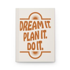 Dream It Plan It Do It Journal | Hardcover Lined Notebook