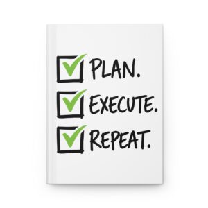Plan. Execute. Repeat. Hardcover Journal - Motivational Lined Notebook for Productivity & Goal Setting
