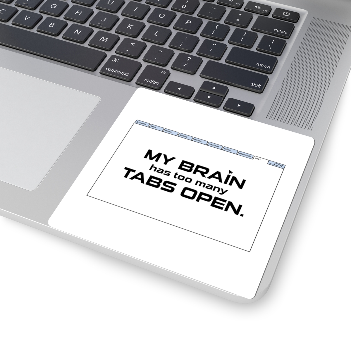 Die-Cut Sticker — "My Brain Has Too Many Tabs Open" Laptop Sticker - Image 5