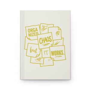 Organized Chaos Hardcover Journal - Lined Planner Notebook ("Organize chaos but it works")